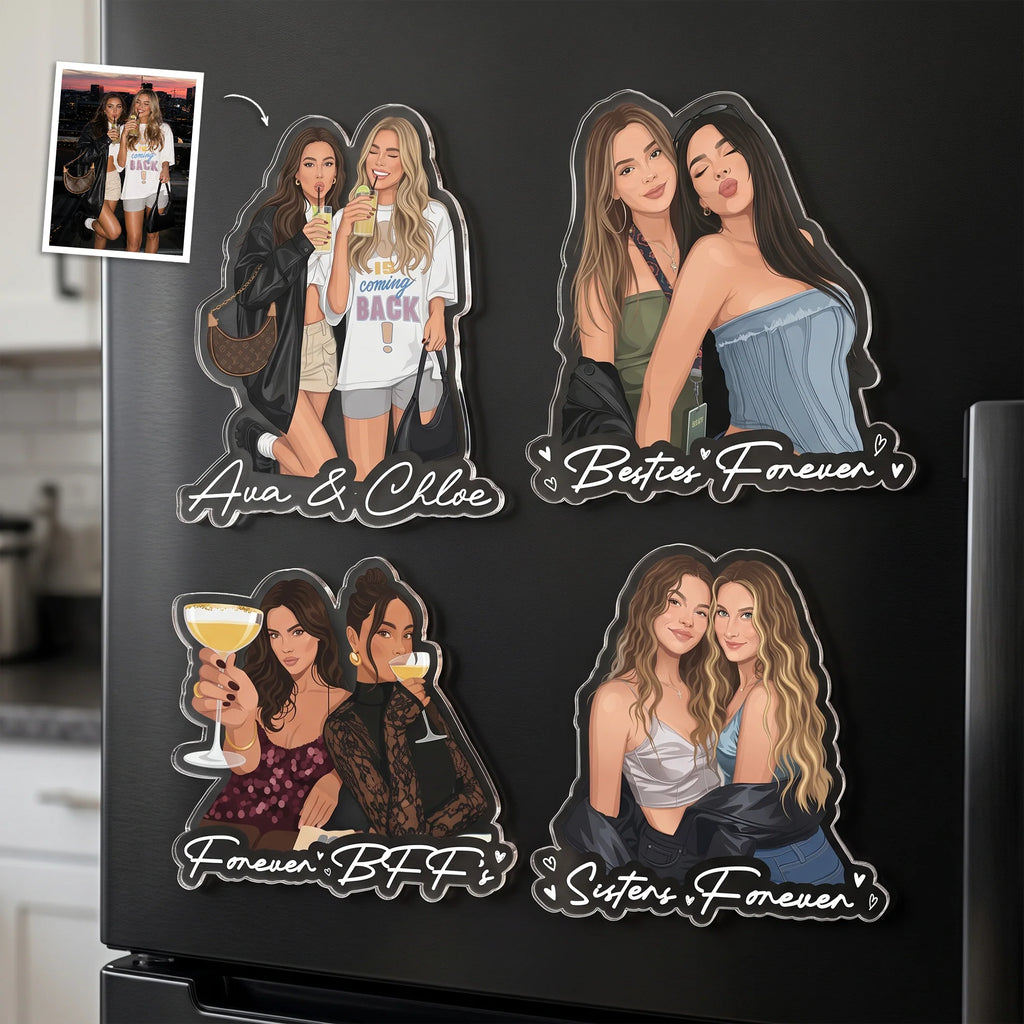 Turn Your Photo Into Art - Besties Forever, Friendship Thank You Gift - Personalized Magnet